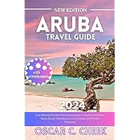 Aruba Travel Guide 2024: Your Essential Companion to Beach Bliss, Cultural Immersion, and Adventure in the One Happy Island (New Edition Adventure Books Book 3) Aruba Travel Guide 2024: Your Essential Companion to Beach Bliss, Cultural Immersion, and Adventure in the One Happy Island (New Edition Adventure Books Book 3) Kindle Hardcover Paperback
