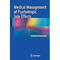 Medical Management of Psychotropic Side Effects Medical Management of Psychotropic Side Effects Paperback Kindle