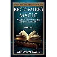 Becoming Magic: A Course in Manifesting an Exceptional Life (Book 1) Becoming Magic: A Course in Manifesting an Exceptional Life (Book 1) Paperback Audible Audiobook Kindle