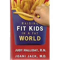 Raising Fit Kids in a Fat World Raising Fit Kids in a Fat World Hardcover