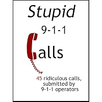Stupid 911 Calls (Volume 1)