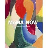 MoMA Now: Highlights from The Museum of Modern Art, New York MoMA Now: Highlights from The Museum of Modern Art, New York Hardcover