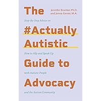 The #ActuallyAutistic Guide to Advocacy The #ActuallyAutistic Guide to Advocacy Paperback Audible Audiobook Kindle