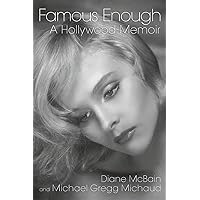 Famous Enough: A Hollywood Memoir Famous Enough: A Hollywood Memoir Paperback Kindle Hardcover