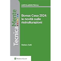 Bonus casa 2024: le novità sulle ristrutturazioni (Italian Edition)