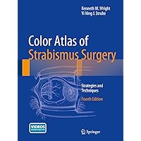 Color Atlas Of Strabismus Surgery: Strategies and Techniques Color Atlas Of Strabismus Surgery: Strategies and Techniques Kindle Hardcover