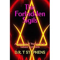 The Forbidden Sigils: A Catalog of Powerful & Taboo Symbols