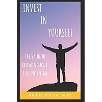 Invest in Yourself: The Value of Releasing Your Full Potential