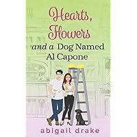 Hearts, Flowers, and a Dog Named Al Capone Hearts, Flowers, and a Dog Named Al Capone Paperback Kindle Hardcover