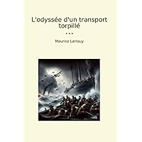 L'odyssée d'un transport torpillé (Classic Books) (French Edition) L'odyssée d'un transport torpillé (Classic Books) (French Edition) Paperback Kindle Leather Bound Board book