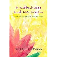 Mindfulness and Ice Cream: five secrets to a sweet life