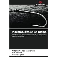 Industrialization of Tilapia: Transformation Processes and Methods, Challenges and Sector Perspectives