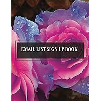 Email List Sign Up Book: Mailing List For Orders, Business, and Email Marketing. Space For 3425 EMail Address. Record Names, Email, Event Name, ... Date and Time. Email List Building Sheet