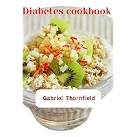 Diabetes Cookbook: An Introductory Guide To Manage Type 1 & Type II Diabetes (Cookbook Series) Diabetes Cookbook: An Introductory Guide To Manage Type 1 & Type II Diabetes (Cookbook Series) Kindle Hardcover Paperback