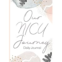 Our NICU Journal, Daily Journal: Guided NICU Journal to Track Daily Activities in the Neonatal Intensive Care Unit With Your Preemie or Full Term Baby Our NICU Journal, Daily Journal: Guided NICU Journal to Track Daily Activities in the Neonatal Intensive Care Unit With Your Preemie or Full Term Baby Hardcover Paperback