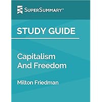 Study Guide: Capitalism And Freedom by Milton Friedman (SuperSummary)