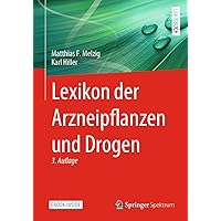 Lexikon der Arzneipflanzen und Drogen (German Edition) Lexikon der Arzneipflanzen und Drogen (German Edition) Paperback