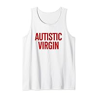 Autistic Virgin Funny Apparel shirts Autistic Virgin Tank Top