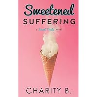 Sweetened Suffering (Sweet Treats Trilogy) Sweetened Suffering (Sweet Treats Trilogy) Paperback Kindle