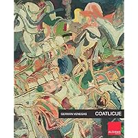 Germán Venegas - Coatlicue (Aldama Fine Art nº 1) (Spanish Edition)