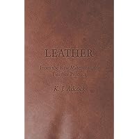Leather - From the Raw Material to the Finisher Product Leather - From the Raw Material to the Finisher Product Paperback