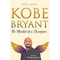 Kobe Bryant: The Mindset of a Champion (Tribute to Kobe Bryant) Kobe Bryant: The Mindset of a Champion (Tribute to Kobe Bryant) Paperback Audible Audiobook Kindle