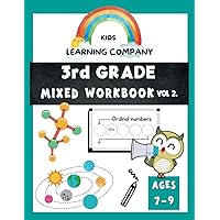3rd Grade mixed workbook for ages 7-9 Vol 2: 3rd and 4th grade science workbook, Math textbook, Grammar & Handwriting practice, Homeschool 3rd Grade (3rd Grade Mixed Workbooks for Kids 7-9)