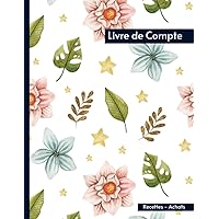 Livre de Compte Auto Entrepreneur: registre recettes-achats pour Auto entrepreneur facile à Remplir , A4 (French Edition)