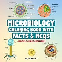 Microbiology Coloring Book with Facts & MCQs (Multiple Choice Questions): A Gift for Medical School Students, Nurses, Doctors ,Teens & Adults