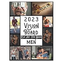 2023 Vision Board Clip Art Book For Men: Manifesting & Affirmation Journal | 250+ Pictures, Quotes, Motivation | Vision Board Supplies | Manifest & | ... Dream Board Magazine For Men | Gift Idea