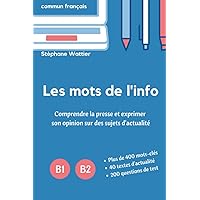 Les mots de l'info B1-B2 (French Edition) Les mots de l'info B1-B2 (French Edition) Paperback Kindle