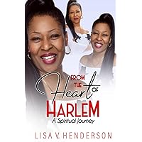 From the Heart of Harlem: A Spiritual Journey From the Heart of Harlem: A Spiritual Journey Paperback Kindle