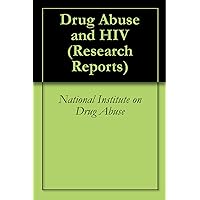 Drug Abuse and HIV (Research Reports) Drug Abuse and HIV (Research Reports) Kindle Leather Bound