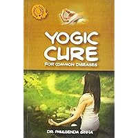 Yogic Cure for Common Diseases Yogic Cure for Common Diseases Paperback