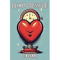 Blood Pressure Log Book: Simple Daily Blood Pressure Log | Record & Monitor Blood Pressure at Home | 120 Pages (6