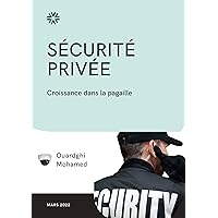 Sécurité privée : Croissance dans la pagaille (French Edition) Sécurité privée : Croissance dans la pagaille (French Edition) Kindle