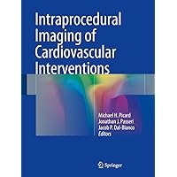 Intraprocedural Imaging of Cardiovascular Interventions Intraprocedural Imaging of Cardiovascular Interventions Kindle Hardcover Paperback