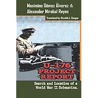 U-176 Project Report.: Search and Location of a World War II Submarine. U-176 Project Report.: Search and Location of a World War II Submarine. Paperback