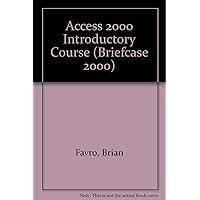 Access 2000 Introductory Course (Briefcase 2000) Access 2000 Introductory Course (Briefcase 2000) Spiral-bound