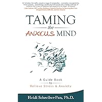 Taming the Anxious Mind: A Guidebook to Relieve Stress & Anxiety Taming the Anxious Mind: A Guidebook to Relieve Stress & Anxiety Paperback Kindle Hardcover