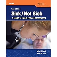 Sick/Not Sick: A Guide to Rapid Patient Assessment: A Guide to Rapid Patient Assessment (Continuing Education Series) Sick/Not Sick: A Guide to Rapid Patient Assessment: A Guide to Rapid Patient Assessment (Continuing Education Series) Paperback Kindle