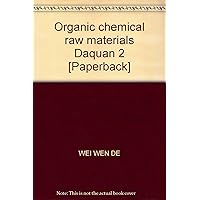 Organic chemical raw materials Daquan 2 [Paperback]