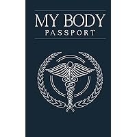 My Body Passport: Comprehensive medical and health record book for organizing your medical history, health records, and emergency information My Body Passport: Comprehensive medical and health record book for organizing your medical history, health records, and emergency information Paperback