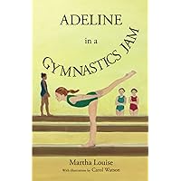 Adeline in a Gymnastics Jam Adeline in a Gymnastics Jam Paperback Kindle Hardcover
