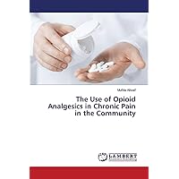 The Use of Opioid Analgesics in Chronic Pain in the Community