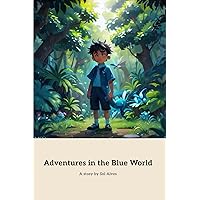 Adventures in the Blue World: A Journey of Self-Discovery (Portuguese Edition)