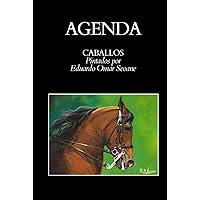 Caballos de Eduardo Omar Seoane: Agenda (Spanish Edition)