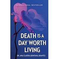 Death Is a Day Worth Living Death Is a Day Worth Living Hardcover Kindle