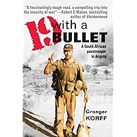 19 with a Bullet: A South African Paratrooper in Angola 19 with a Bullet: A South African Paratrooper in Angola Paperback Kindle