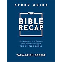The Bible Recap Study Guide: Daily Questions to Deepen Your Understanding of the Entire Bible The Bible Recap Study Guide: Daily Questions to Deepen Your Understanding of the Entire Bible Paperback Kindle Spiral-bound